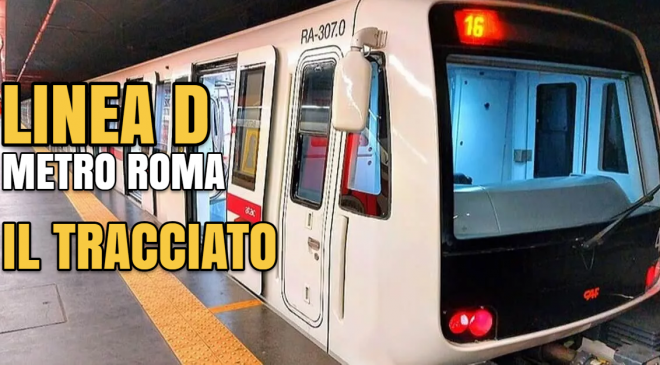 Metro Roma Linea D: il tracciato ufficiale