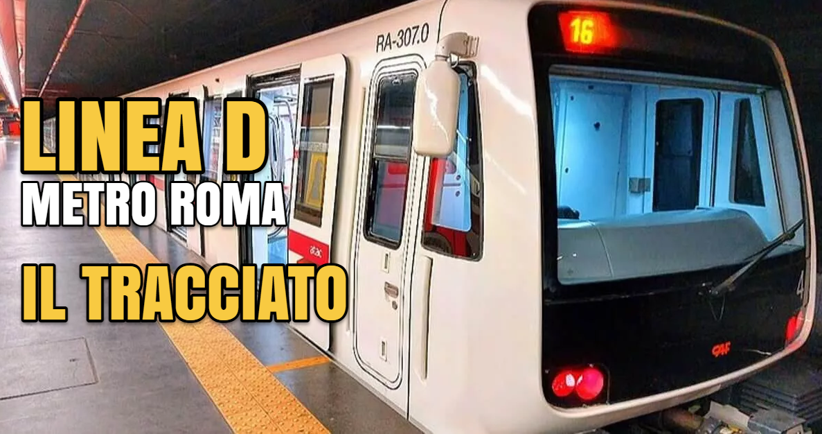 linea d metro roma tracciato