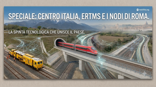 Il Centro Italia, il Nodo di Roma e la spinta tecnologica dell'ERTMS